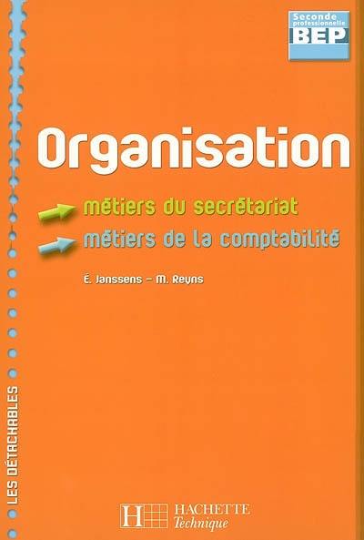 Organisation : BEP seconde professionnelle, métiers du secrétariat, métiers de la comptabilité