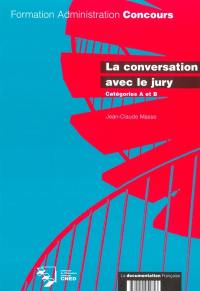 La conversation avec le jury : catégories A et B