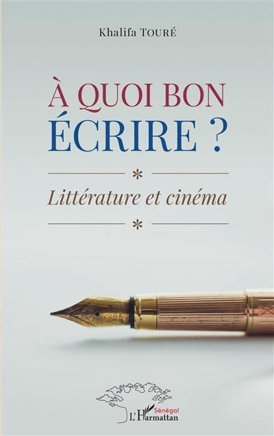 A quoi bon écrire ? : littérature et cinéma