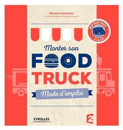 Monter son food truck : mode d'emploi