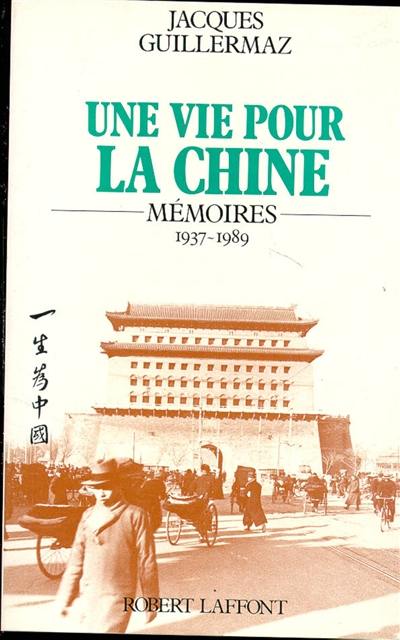 Une Vie pour la Chine : mémoires, 1937-1989