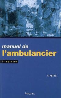 Manuel de l'ambulancier : préparation au diplôme d'ambulancier, programme complet