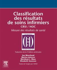 Classification des résultats de soins infirmiers : CRSI-NOC : mesure des résultats de santé