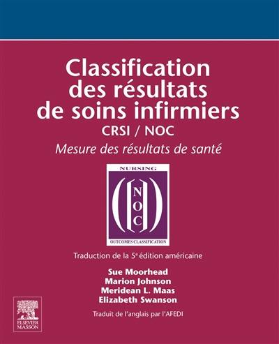 Classification des résultats de soins infirmiers : CRSI-NOC : mesure des résultats de santé