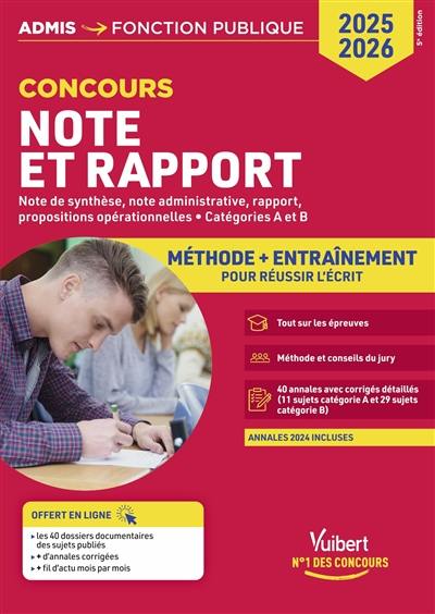 Note et rapport, concours 2025-2026 : note de synthèse, note administrative, rapport, propositions opérationnelles, catégories A et B : méthode + entraînement pour réussir l'écrit Note et rapport, concours 2025-2026 : note de synthèse, note administrative, rapport, propositions opérationnelles, catégories A et B : méthode + entraînement pour réussir l'écrit