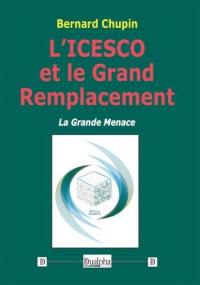 L'Icesco et le grand remplacement : la grande menace