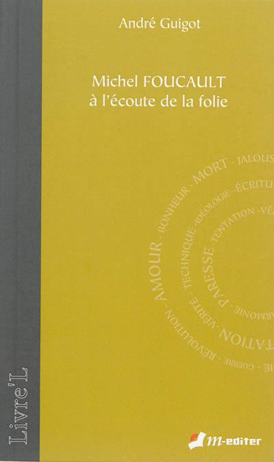 Michel Foucault à l'écoute de la folie