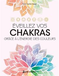 Eveillez vos chakras grâce à l'énergie des couleurs