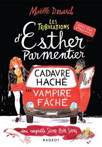 Les tribulations d'Esther Parmentier, sorcière stagiaire. Cadavre haché, vampire fâché : une enquête sang pour sang