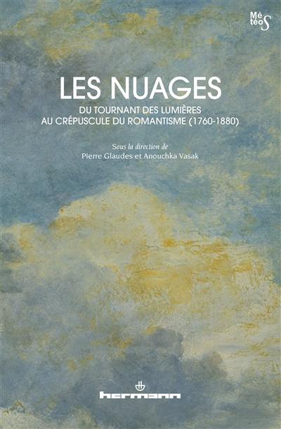 Les nuages, du tournant des Lumières au crépuscule du romantisme (1760-1880)