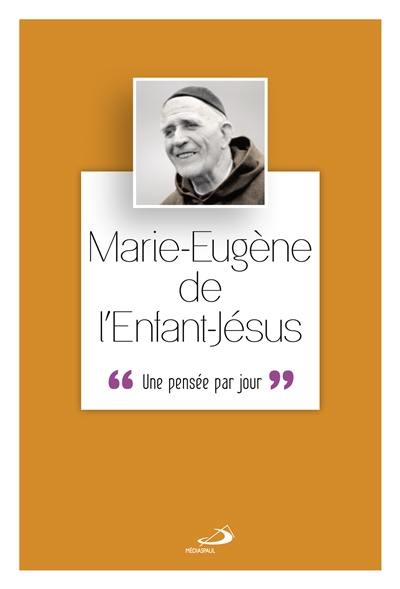 Marie-Eugène de l'Enfant-Jésus : une pensée par jour