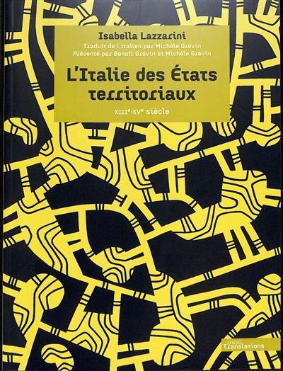 L'Italie des Etats territoriaux : XIII-XVe siècle