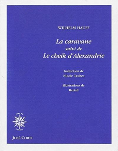 La caravane. Le cheik d'Alexandrie