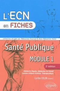 Santé publique, module 1 : médecine légale, médecine du travail, lecture critique d'article, thérapeutique