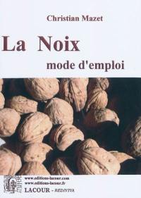 La noix, mode d'emploi