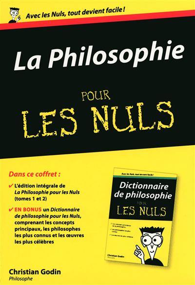 La philosophie : Antiquité, Moyen Age et Renaissance pour les nuls. La philosophie : de l'âge classique à nos jours pour les nuls. Dictionnaire de philosophie pour les nuls