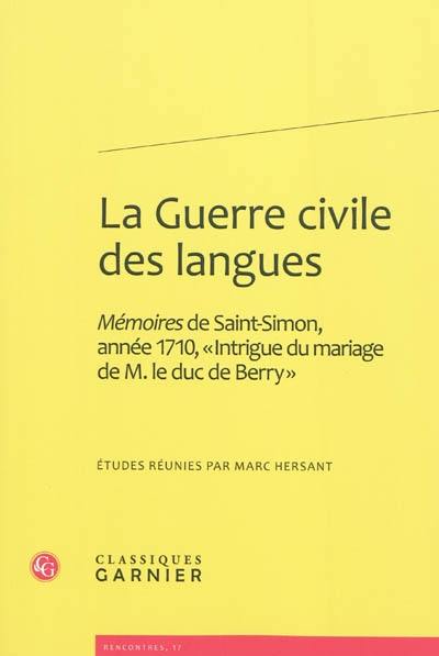 La guerre civile des langues : Mémoires de Saint-Simon, année 1710, Intrigue du mariage de M. le duc de Berry