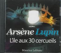 Arsène Lupin. L'île aux trente cercueils