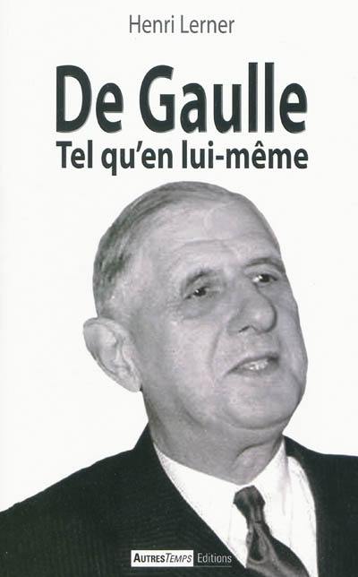 De Gaulle tel qu'en lui-même