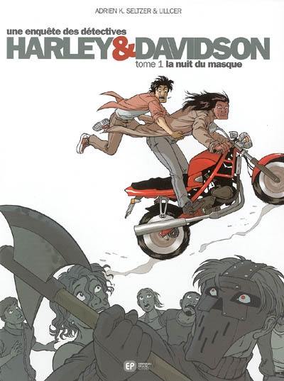 Une enquête des détectives Harley et Davidson. Vol. 1. La nuit du masque