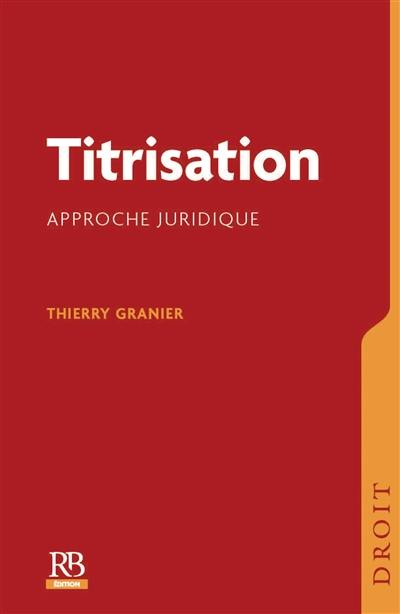 Titrisation et organismes de financement : approche juridique