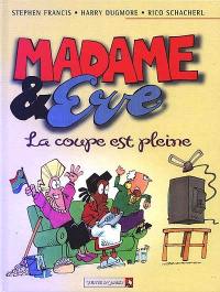 Madame et Eve. Vol. 3. La coupe est pleine