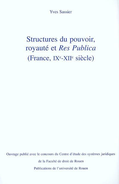 Structures du pouvoir, royauté et res publica : France, IXe-XIIe siècle