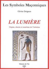 La lumière : origine, chemin et nourriture de l'initiation