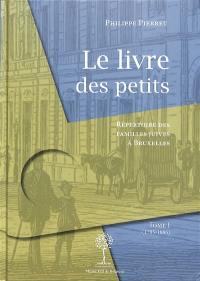 Le livre des petits : répertoire des familles juives à Bruxelles. Vol. 1. 1785-1885