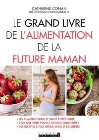 Le grand livre de l'alimentation de la future maman