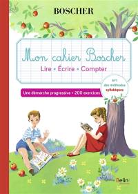 Mon cahier Boscher : lire, écrire, compter