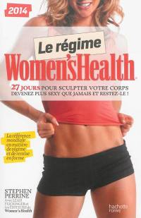 Le régime Women's Health : 27 jours pour sculpter votre corps : devenez plus sexy que jamais et restez-le !