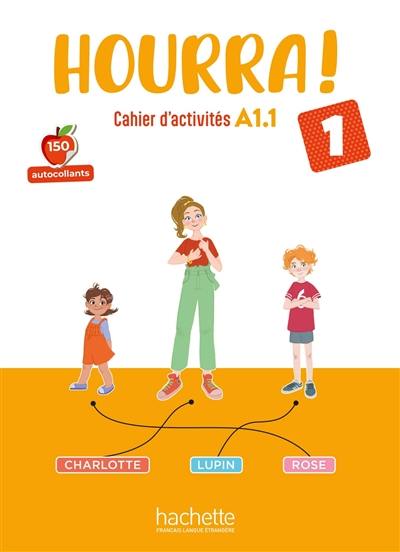 Hourra ! 1 : cahier d'activités A1.1