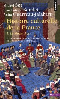 Histoire culturelle de la France. Vol. 1. Le Moyen Age