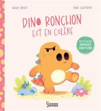 Dino Ronchon est en colère : petits soucis, grandes émotions