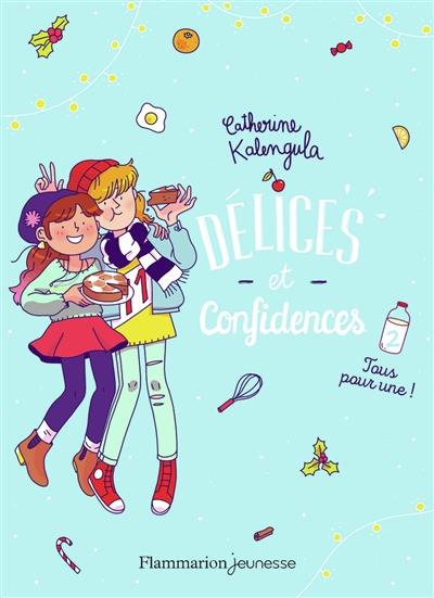 Délices et confidences. Vol. 2. Tous pour une ! Délices et confidences. Vol. 2. Tous pour une !