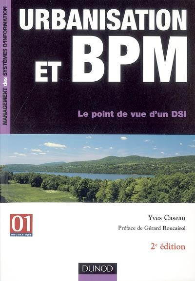 Urbanisation et BPM : le point de vue d'un DSI