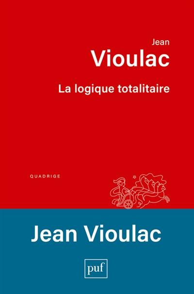 La logique totalitaire : essai sur la crise de l'Occident