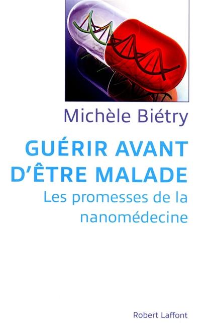 Guérir avant d'être malade : les promesses de la nanomédecine