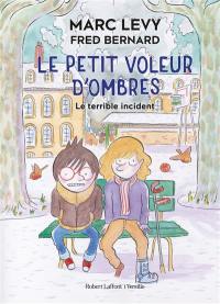 Le petit voleur d'ombres. Vol. 3. Le terrible incident