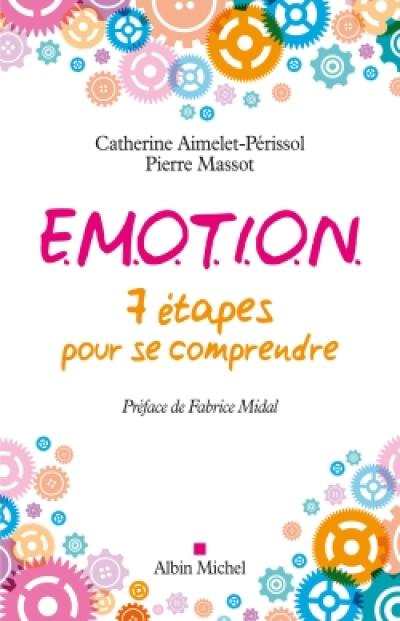 Emotion : 7 étapes pour se comprendre