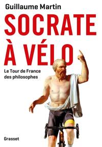 Socrate à vélo : le Tour de France des philosophes