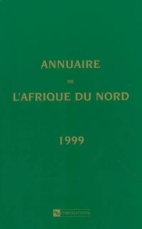 Annuaire de l'Afrique du Nord. Vol. 38. 1999