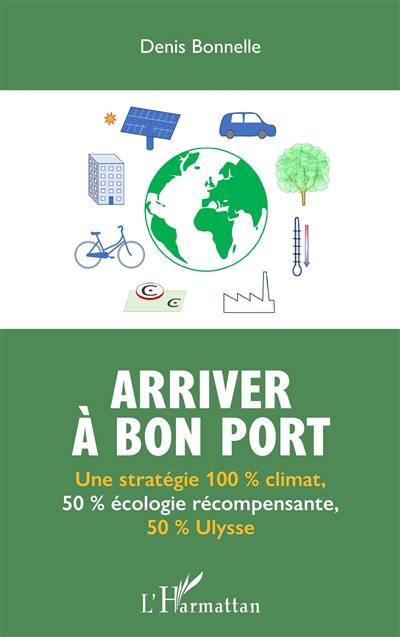 Arriver à bon port : une stratégie 100 % climat, 50 % écologie récompensante, 50 % Ulysse