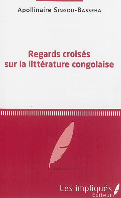 Regards croisés sur la littérature congolaise