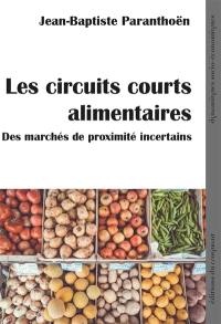 Les circuits courts alimentaires : des marchés de proximité incertains