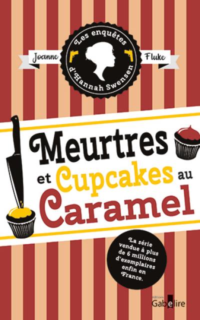 Les enquêtes d'Hannah Swensen. Vol. 5. Meurtres et cupcakes au caramel