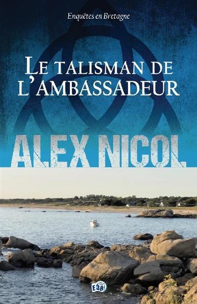 Enquêtes en Bretagne. Le talisman de l'ambassadeur