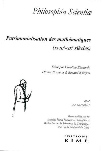 Philosophia scientiae, n° 26-2. Patrimonialisation des mathématiques (XVIIIe-XXe siècles)