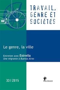 Travail, genre et sociétés, n° 33. Le genre, la ville